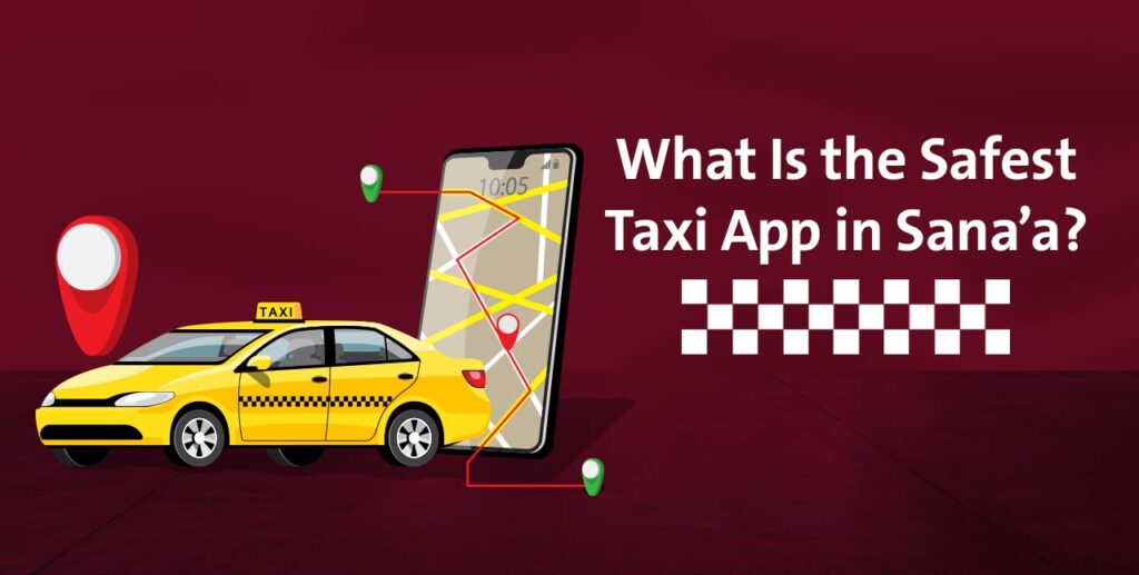 What-Is-the-Safest-Taxi-App-in-Sana’a